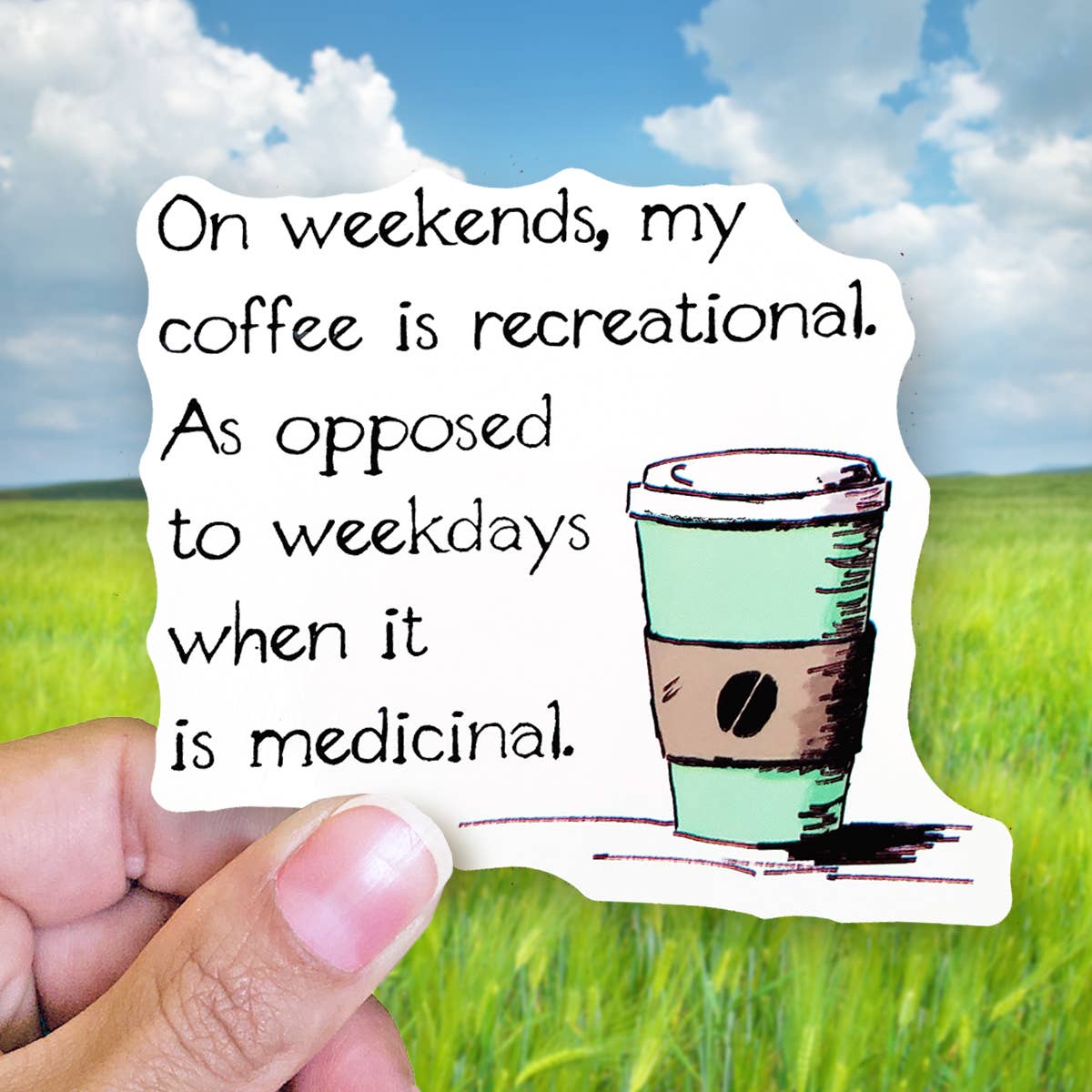 Vinyl Sticker - On weekends my coffee is recreational