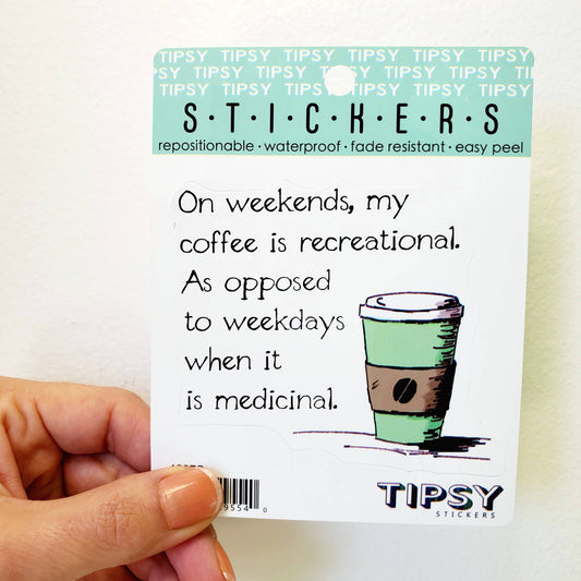Vinyl Sticker - On weekends my coffee is recreational