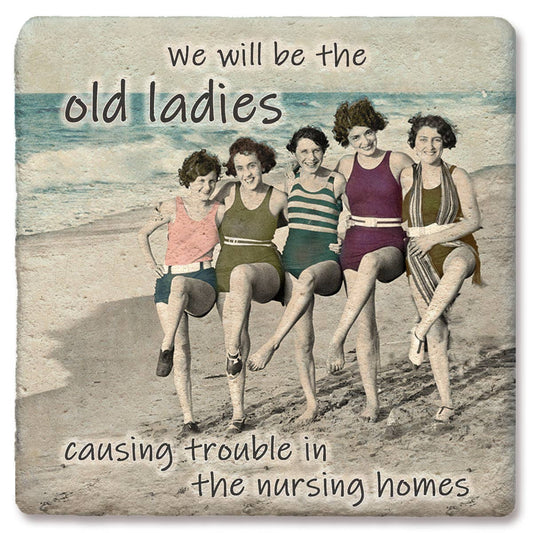 Drink Coaster We will be the old ladies... Coaster